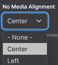 Screenshot of No Media Alignment Option